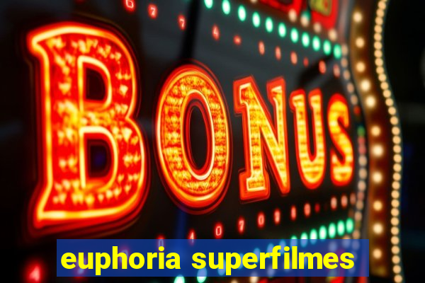 euphoria superfilmes